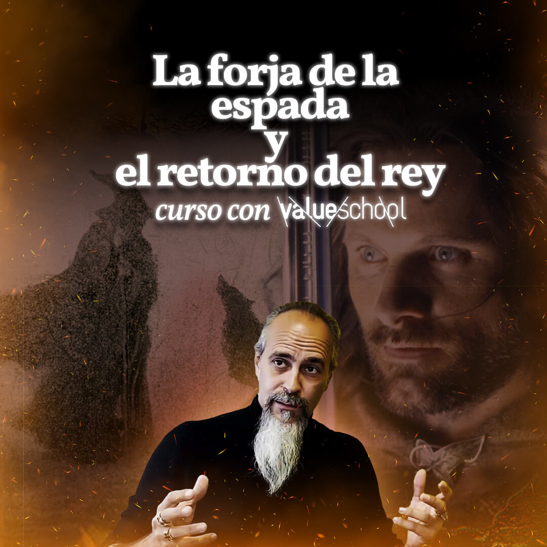 Curso con Value School: La forja de la espada y el retorno del rey